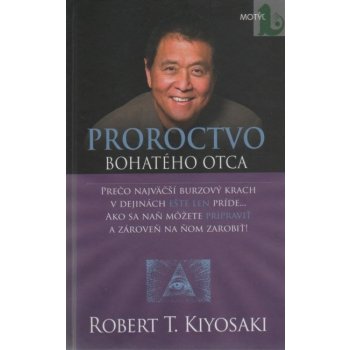 Proroctvo bohatého otca - Robert T. Kiyosaki