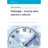 Chirurgie – stručný atlas operací a výkonů - Volker Schumpelick