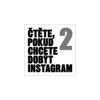 Čtěte, pokud chcete dobýt Instagram 2