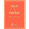 Báje a pověsti - Karel Jaromír Erben