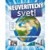 Neuveriteľný svet!