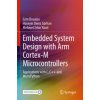 Embedded System Design with ARM Cortex-M Microcontrollers (Cem Ünsalan,Hüseyin Deniz Gürhan,Mehmet Erkin Yücel)(Brožovaná)