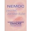 Nemoc jako řeč ženské duše - Dahlke Margit Dahlke Ruediger Zahn Volker