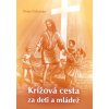 Krížová cesta za deti a mládež - pre rodičov