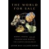 The World for Sale: Money, Power, and the Traders Who Barter the Earth's Resources