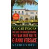 Vulgar Favors (Maureen Orth)()