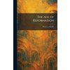 The Age of Reformation