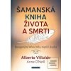 Šamanská kniha života a… (Alberto Villoldo)