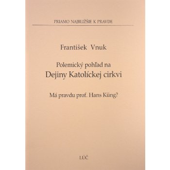 Polemický pohľad na dejiny katolíckej cirkvi - František Vnuk