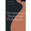 Documentary Theatre and Performance (Simon Shepherd)(Brožovaná)