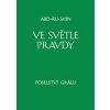 Ve světle Pravdy - Poselství Grálu III - Abd-ru-shin