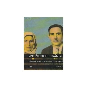 Po Židoch Cigáni I. díl - 1939 - srpen 1944 - Milena Hübschmannová