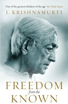 Freedom from the Known - J Krishnamurti