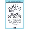 Miss Caroline Bingley, Private Detective