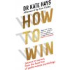 How to Win (Dr Kate Hays)(Brožovaná)