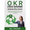 OKR - Strategy Development and Implementation in an Agile Environment (Martin J. Leopold)(Brožovaná)