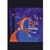 The Fox on the Swing - Evelina Daciute, Ausra Kiudulaite, Thames & Hudson