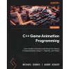 C++ Game Animation Programming - Second Edition (Gabor Szauer)(Brožovaná)