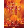 Sláva, bohatstvo a ambície - Osho