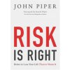 Risk Is Right