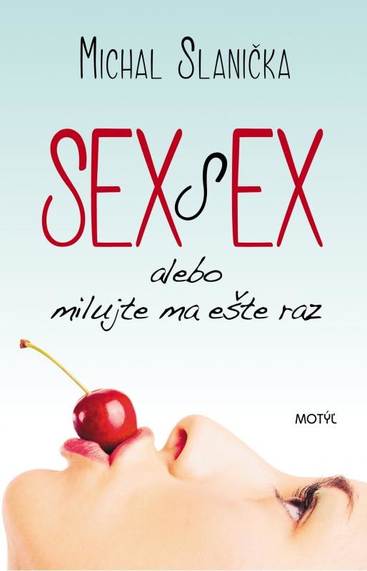 Sex s ex...alebo milujte ma ešte raz - Michal Slanička