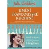 Umění francouzské kuchyně - Childová Julia