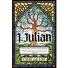 I, Julian: The fictional autobiography of Julian of Norwich - Claire Gilbert