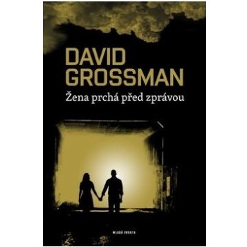 Žena prchající před zprávou - David Grossman