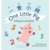 One Little Pig (A bilingual children's book in Traditional Chinese, English and Pinyin). Learn Numbers, Animals and Simple Phrases. A Dual Language Co (MARYANN CHU)(Pevná)