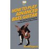 How To Play Advanced Bass Guitar