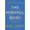 The Mindful Body Thinking Our Way to Chronic Health