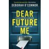 Dear Future Me - Deborah O'Connor, Zaffre