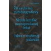 Žiť sa dá len autobiograficky / Škoda knižke nerozpredanej ležať / Iskra v studenej pahrebe - Ivan Kadlečík