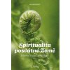 Spiritualita posvátné Země - Divoká cesta spolubytí - -
