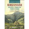 Koláček Luboš Y.: Krkonoše - rájem i peklem obřích hor (O tajemné a záhadami opředené historii, starých památkách a legendách, magických bytostech a lidech napříč dějinami či slovutném Krakonošovi. (