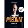 Umění vyjednat cokoliv Vyjednávejte jako ti nejlepší - Pařík Radim