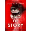 End of Story: The Most Original Thriller You'll Read This Year with a Twist You Won't See Coming (Swanson Louise)