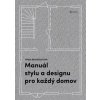 Manuál stylu a designu pro každý domov