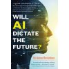 Will AI Dictate the Future? (Ravindran Anton)