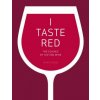 I Taste Red - The Science of Tasting Wine