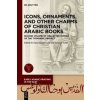 Icons, Ornaments, and Other Charms of Christian Arabic Books (Oana Iacubovschi,Samuel Noble)(Pevná)