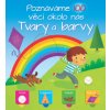 Poznáváme 100 věcí okolo nás Tvary a barvy