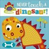 Never Touch a Dinosaur (Rosie Greening)(Pevná)
