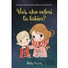 Vieš, ako veľmi ťa ľúbim? - Alma Gross