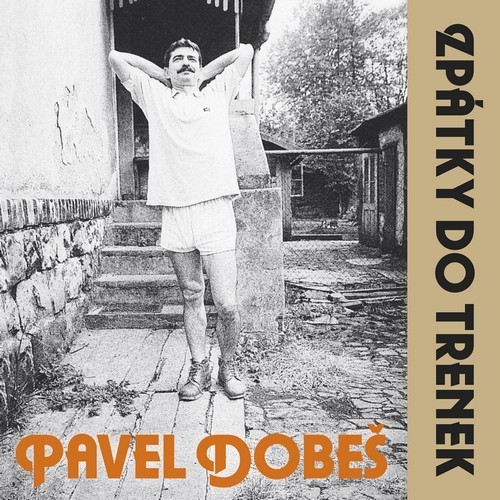 DOBES, PAVEL - ZPATKY DO TRENEK - 30TH ANNIVERSARY EDITION REMASTER LP