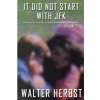 It Did Not Start With JFK Volume 2 (Walter Herbst)(Brožovaná)