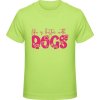 Premium Tričko pre Deti Nápis So psami je život krajší Limetková Detské