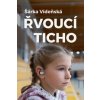 Řvoucí ticho - Šárka Vídeňská