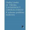 Je třeba zavrhnout liberalismus? - Ondřej Lánský