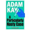 A Particularly Nasty Case - Adam Kay, Orion